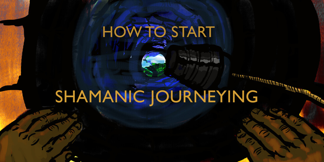 how to start shamanic journeying